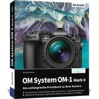 Produktbild: OM System OM-1 Mark II: Das umfangreiche Praxisbuch zu Ihrer Profi-Kamera