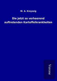 Produktbild: Die jetzt so verheerend auftretenden Kartoffelkrankheiten
