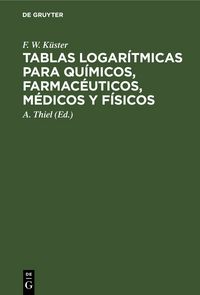 Produktbild: Tablas logar&iacute;tmicas para qu&iacute;micos, farmac&eacute;uticos, m&eacute;dicos y f&iacute;sicos