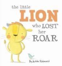 Produktbild: Robaard, J: Little Lion Who Lost Her Roar