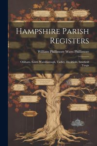 Produktbild: Hampshire Parish Registers: Odiham, South Warnborough, Tadley, Heckfield, Stratfield Turgis
