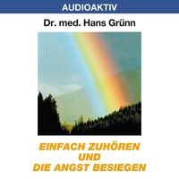 Produktbild: Einfach zuh&ouml;ren und die Angst besiegen