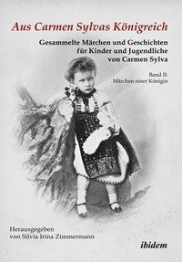 Produktbild: Aus Carmen Sylvas K&ouml;nigreich. Gesammelte M&auml;rchen und Geschichten f&uuml;r Kinder und Jugendliche