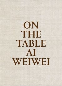 Produktbild: On the table. Ai Weiwei