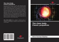 Produktbild: The clean body. Classic prejudices