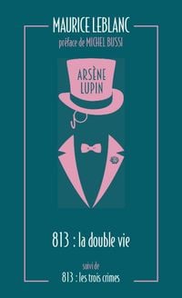 Bild vom Artikel Arsène Lupin 04. 813 - La double vie d'Arsène Lupin vom Autor Maurice Leblanc