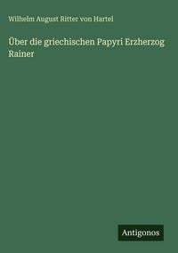 Produktbild: &Uuml;ber die griechischen Papyri Erzherzog Rainer