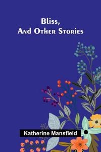 Produktbild: Bliss, and Other Stories