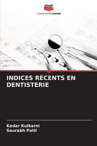 Produktbild: Indices R&eacute;cents En Dentisterie