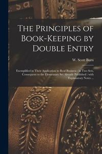Produktbild: The Principles of Book-keeping by Double Entry [microform]: Exemplified in Their Application to Real Business: in Two Sets, Consequent to the Elementa