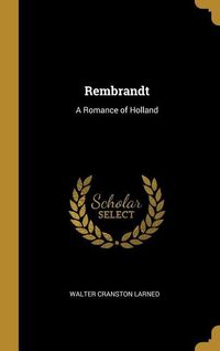 Produktbild: Rembrandt: A Romance of Holland