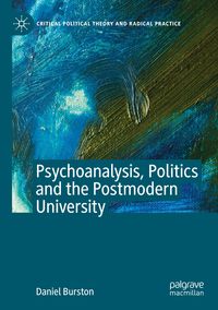Bild vom Artikel Psychoanalysis, Politics and the Postmodern University vom Autor Daniel Burston
