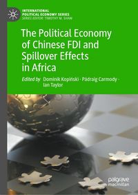 Produktbild: The Political Economy of Chinese FDI and Spillover Effects in Africa