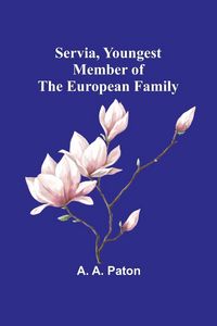 Produktbild: Servia, Youngest Member of the European Family