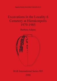Produktbild: Excavations in the Locality 6 Cemetery at Hierakonpolis 1979-1985