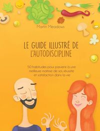 Produktbild: Le guide illustr&eacute; de l'autodiscipline