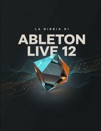 Produktbild: La Bibbia Di Ableton Live 12