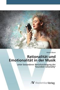 Produktbild: Rationalit&auml;t und Emotionalit&auml;t in der Musik