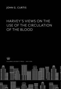 Produktbild: Harvey'S Views on the Use of the Circulation of the Blood