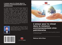 Produktbild: L'amour pour le climat dans la romance environnementale sino-pakistanaise