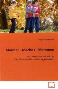 Produktbild: Buchdrucker Tobias: M&auml;nner - Machos - Memmen