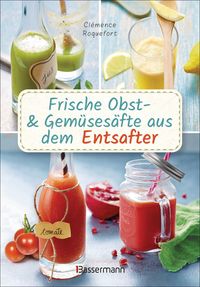 Bild vom Artikel Frische Obst- und Gem�ses�fte aus dem Entsafter. 111 Rezepte f�r Gesundheit, Ene vom Autor Clémence Roquefort
