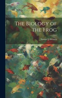 Produktbild: The Biology of the Frog