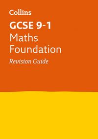 Produktbild: GCSE 9-1 Maths Foundation Revision Guide