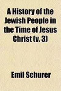 Produktbild: A History of the Jewish People in the Time of Jesus Christ (V. 3)