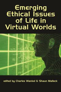 Produktbild: Emerging Ethical Issues of Life in Virtual Worlds