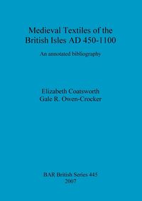 Bild vom Artikel Medieval Textiles of the British Isles AD 450-1100 vom Autor Elizabeth Coatsworth