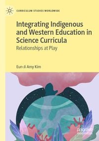 Produktbild: Integrating Indigenous and Western Education in Science Curricula
