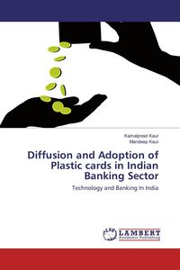Produktbild: Diffusion and Adoption of Plastic cards in Indian Banking Sector