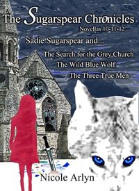 Produktbild: Sadie Sugarspear and the Search for the Grey Church, the Wild Blue Wolf, and the Three True Men