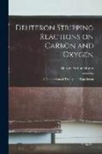 Produktbild: Deuteron Stripping Reactions on Carbon and Oxygen