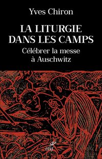 Produktbild: La liturgie dans les camps : c&eacute;l&eacute;brer la messe &agrave; Auschwitz