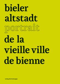 Produktbild: Bieler altstadt portrait de la vieille ville de bienne