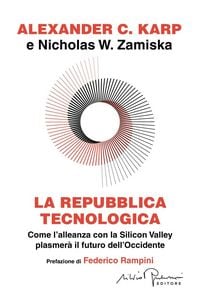 Produktbild: La repubblica tecnologica. Come l'alleanza con la Silicon Valley plasmer&agrave; il futuro dell'Occidente