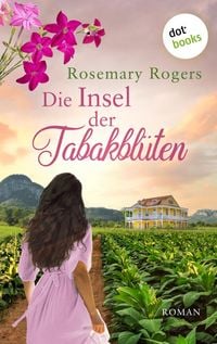Produktbild: Die Insel der Tabakbl&uuml;ten: Die gro&szlig;e Exotiksaga - Band 3