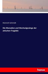 Produktbild: Die Monodien und Wechselges&auml;nge der attischen Trag&ouml;die