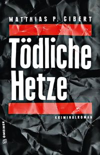 Bild vom Artikel Tödliche Hetze vom Autor Matthias P. Gibert