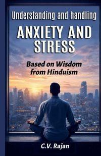 Produktbild: Understanding And Handling Anxiety and Stress - Based on Wisdom from Hinduism