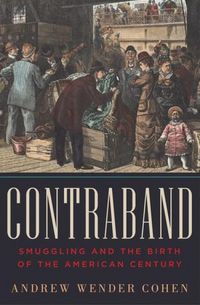 Produktbild: Contraband: Smuggling and the Birth of the American Century