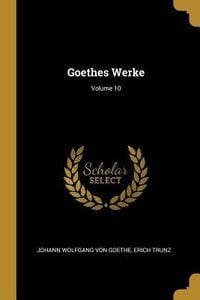 Produktbild: Goethes Werke; Volume 10