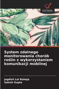Produktbild: System zdalnego monitorowania chor&oacute;b ro&iquest;lin z wykorzystaniem komunikacji mobilnej