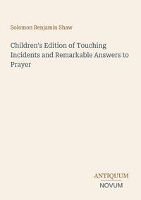 Produktbild: Children's Edition of Touching Incidents and Remarkable Answers to Prayer