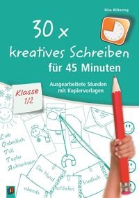 Produktbild: 30 x kreatives Schreiben f&uuml;r 45 Minuten &ndash; Klasse 1/2