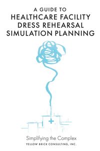 Produktbild: Guide to Healthcare Facility Dress Rehearsal Simulation Planning