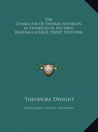 Produktbild: Dwight, T: Character Of Thomas Jefferson As Exhibited In His