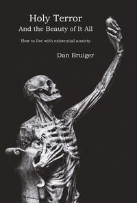 Produktbild: Holy Terror and the Beauty of It All: How to Live with Existential Anxiety